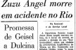Jornal “O Estado de S.Paulo” noticia a morte da estilista Zuzu Angel em acidente automobilístico no dia anterior, 15 de abril de 1976<br />Imagem divulgação 