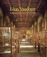 Barry Bergdoll, Léon Vaudoyer. Historicism in the Age of Industry
