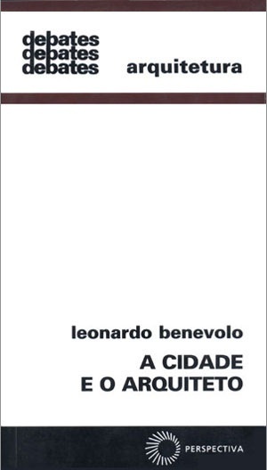 ARGAN, Giulio Carlo. A cidade e o arquiteto