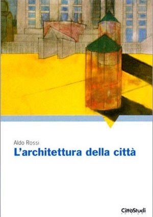 ROSSI, Aldo. L’architettura della citta