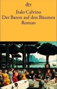 Der Baron auf den Bäumen, Italo Calvino, Dtv. ISBN 3-423-10578