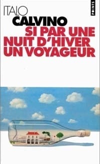Si par une nuit d'hiver un voyageur, Italo Calvino, Seuil, 1995. ISBN 2-02-025157-4