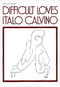 Difficult Loves, Italo Calvino, A Harvest / I IBJ Book