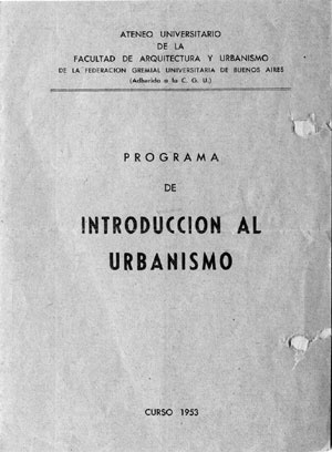 Programa del Curso de Introducción al Urbanismo que dictaba Estrada en la Facultad de Arquitectura (UBA) en 1953 [Colección familia Estrada]