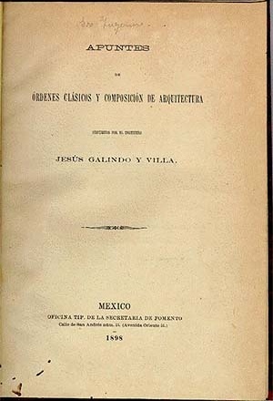 "Apuntes de órdenes clásicos y composición de arquitectura", Jesús Galindo y Villa, Mexico  [Arquivo Cedodal]