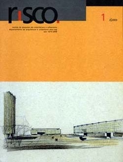 Risco, nº 1, 2º semestre 2003. Revista do Departamento de Arquitetura e Urbanismo, Escola de Engenharia de São Carlos, Universidade de São Paulo. ISSN 1679-3498