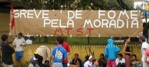 Greve de fome como forma de luta por um direito à moradia [Movimento dos Trabalhadores sem Teto MTST, site oficial http://www.mtst.info]