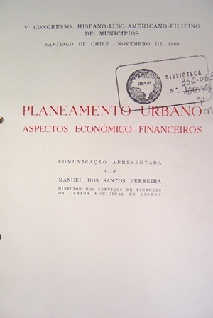 Frontispício de Tese apresentada no V Congresso Iberoamericano de Municipios. Santiago do Chile, 1969.O texto integral constava dos arquivos da Biblioteca do Instituto Brasileiro de Administração Municipal [Biblioteca Instituto Brasileiro de Administração Municipal]