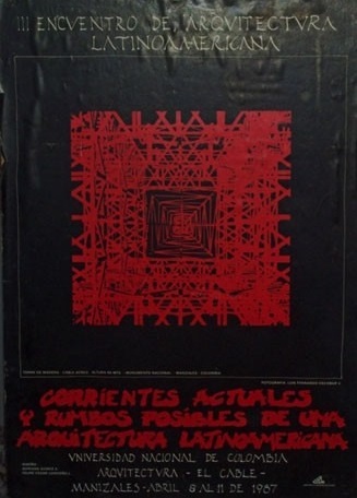 Cartaz do III Seminário de Arquitetura Latino-americana – na época chamado de encontro – realizado em Manizales, na Colômbia, em 1987<br />Foto Gisela Barcellos de Souza 