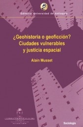 ¿Geohistoria o geoficcion? ciudades vulnerables y justicia espacial