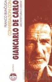 Conversazioni con Giancarlo de Carlo