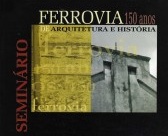 Ferrovia: 150 anos de arquitetura e história