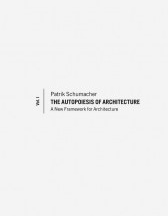The Autopoiesis of Architecture, Volume I