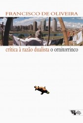 Crítica à razão dualista / O ornitorrinco