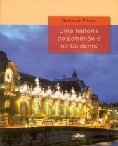 Uma história do patrimônio no ocidente, séculos XVIII-XXI