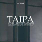 Taipa, canela-preta e concreto. Estudo sobre o restauro de casas bandeirista