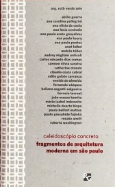 Caleidoscópio concreto. Fragmentos de arquitetura moderna em São Paulo