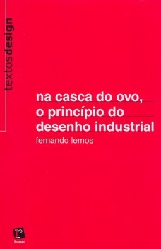 Na casca do ovo, o principio do desenho industrial