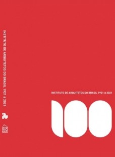 Instituto de Arquitetos do Brasil 1921 a 2021