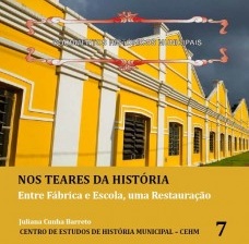 Nos teares da história: entre fábrica e escola, uma restauração