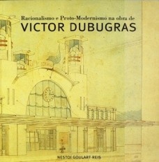 Racionalismo e proto-racionalismo na obra de Victor Dubugras