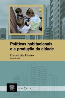 Políticas habitacionais e a produção da cidade