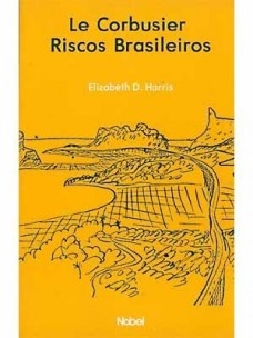 Le Corbusier: riscos brasileiros