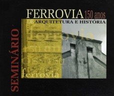 Ferrovia: 150 anos de arquitetura e história