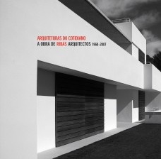 Arquiteturas do cotidiano. A obra de Ribas Arquitectos 1960-2007