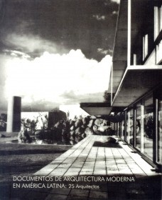Documentos de arquitectura moderna en América Latina: 25 arquitectos