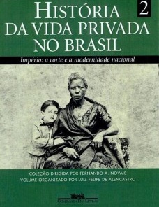 Historia da vida privada no Brasil vol.02