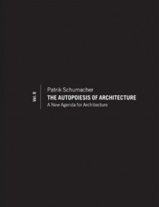 The Autopoiesis of Architecture, Volume II
