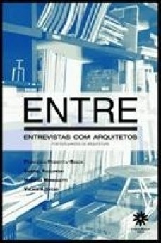 Entre - Entrevistas com arquitetos por estudantes de arquitetura