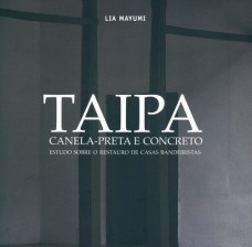 Taipa, canela-preta e concreto. Estudo sobre o restauro de casas bandeirista