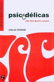 Psicodélicas um tipo muito louco