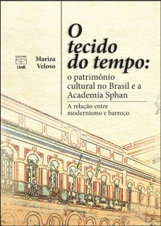 O tecido do tempo: o patrimônio cultural no Brasil e a academia Sphan